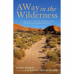 ISBN A Way in the Wilderness (A Commentary on the Rule of Benedict For The Physically And Spiritually Imprisoned), Anglais, L ...