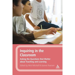 ISBN Inquiring in the Classroom (Asking the Questions that Matter About Teaching and Learning)