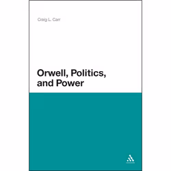 ISBN Orwell, Politics, and Power, Anglais, Couverture rigide, 176 pages