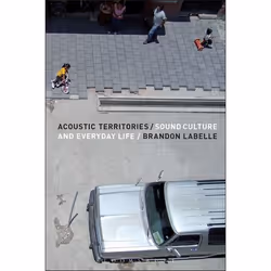 ISBN Acoustic Territories (Sound Culture and Everyday Life), Anglais, Livre broché, 304 pages