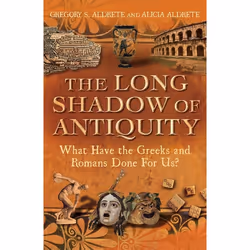 ISBN The Long Shadow of Antiquity (What Have the Greeks and Romans Done for Us?), Anglais, Couverture rigide, 384 pages