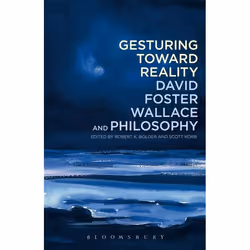 ISBN Gesturing Toward Reality: David Foster Wallace and Philosophy, philosophie, Anglais, Livre broché, 296 pages