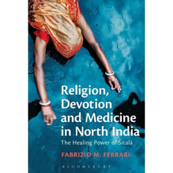 ISBN Religion, Devotion and Medicine in North India (The Healing Power of Sitala)