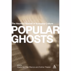 ISBN Popular Ghosts (The Haunted Spaces of Everyday Culture), Anglais, Livre broché, 360 pages