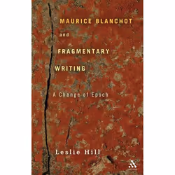 ISBN Maurice Blanchot and Fragmentary Writing (A Change of Epoch), Anglais, Livre broché, 400 pages