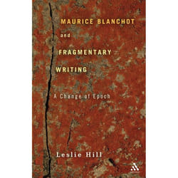 ISBN Maurice Blanchot and Fragmentary Writing (A Change of Epoch)