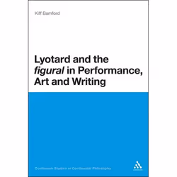 ISBN Lyotard and the 'figural' in Performance, Art and Writing, philosophie, Anglais, Couverture rigide, 224 pages