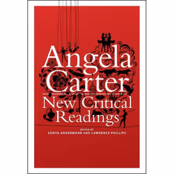 ISBN Angela Carter: New Critical Readings, Anglais, Couverture rigide, 272 pages