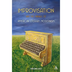 ISBN Improvisation and the Making of American Literary Modernism, Anglais, Couverture rigide, 216 pages