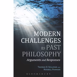 ISBN Modern Challenges to Past Philosophy (Arguments and Responses), Anglais, Livre broché, 216 pages
