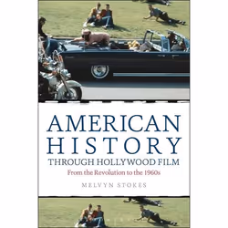 ISBN American History through Hollywood Film (From the Revolution to the 1960s), Anglais, Livre broché, 312 pages