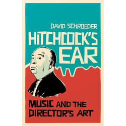 ISBN Hitchcock's Ear (Music and the Director's Art)