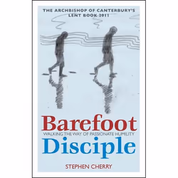 ISBN Barefoot Disciple (Walking the Way of Passionate Humility -- The Archbishop of Canterbury's Lent Book 2011), Anglais, Li ...