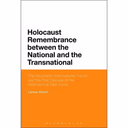 ISBN Holocaust Remembrance between the National and the Transnational (The Stockholm International Forum and the First Decade ...