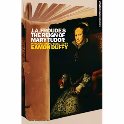 ISBN J.A. Froude's Mary Tudor (Continuum Histories), histoire, Anglais, Livre broché, 176 pages