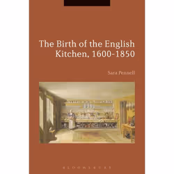 ISBN The Birth of the English Kitchen, 1600-1850, Anglais, Couverture rigide, 272 pages