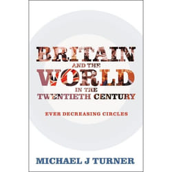 ISBN Britain and the World in the Twentieth Century (Ever Decreasing Circles) livre Anglais Couverture rigide 368 pages