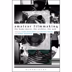 ISBN Amateur Filmmaking (The Home Movie, the Archive, the Web), Anglais, Livre broché, 392 pages