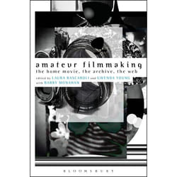 ISBN Amateur Filmmaking (The Home Movie, the Archive, the Web)