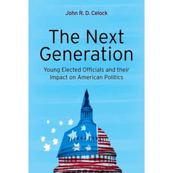 ISBN The Next Generation (Young Elected Officials and Their Impact on American Politics)