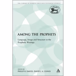 ISBN Among the Prophets (Language, Image and Structure in the Prophetic Writings), Religion, Anglais, Livre broché, 218 pages