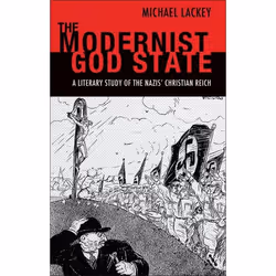 ISBN The Modernist God State (A Literary Study of the Nazis' Christian Reich), Anglais, Livre broché, 368 pages