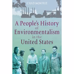 ISBN A People's History of Environmentalism in the United States, Anglais, Livre broché, 200 pages