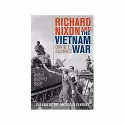 ISBN Richard Nixon and the Vietnam War: The End of the American Century, politique, Anglais, Couverture rigide, 186 pages
