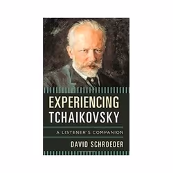 ISBN Experiencing Tchaikovsky: A Listener's Companion, Musique, Anglais, Couverture rigide, 238 pages
