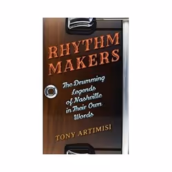 ISBN Rhythm Makers: The Drumming Legends of Nashville in Their Own Words, Musique, Anglais, Couverture rigide