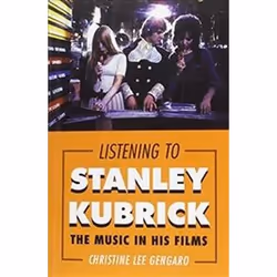 ISBN Listening to Stanley Kubrick : The Music in His Films, Anglais, Livre broché, 316 pages
