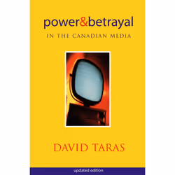 ISBN Power and Betrayal in the Canadian Media: Updated Edition, Anglais, 272 pages