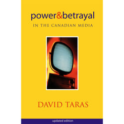 ISBN Power and Betrayal in the Canadian Media: Updated Edition