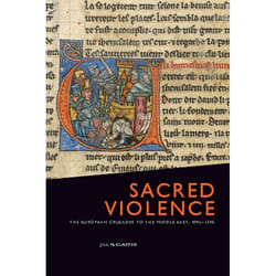 ISBN Sacred Violence: The European Crusades to the Middle East, 1095-1396