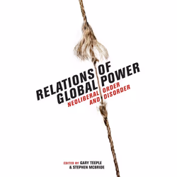 ISBN Relations of Global Power: Neoliberal Order and Disorder, Anglais, 256 pages