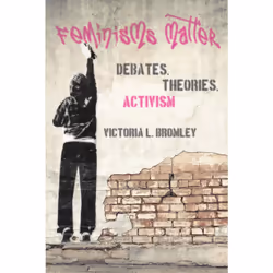 ISBN Feminisms Matter: Debates, Theories, Activism, Anglais, 272 pages