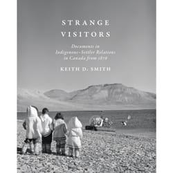 ISBN Strange Visitors: Documents in Indigenous-Settler Relations in Canada from 1876