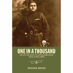 ISBN One in a Thousand: The Life and Death of Captain Eddie McKay, Royal Flying Corps, Anglais, 208 pages
