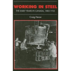 ISBN Working in Steel: The Early Years in Canada, 1883-1935