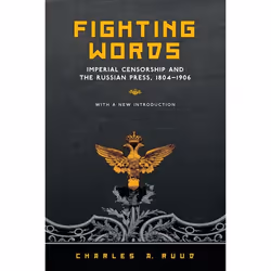 ISBN Fighting Words: Imperial Censorship and the Russian Press, 1804-1906, Anglais, 330 pages