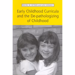 ISBN Early Childhood Curricula and the De-pathologizing of Childhood, Anglais, 208 pages