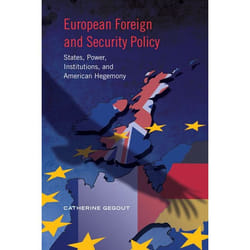 ISBN European Foreign and Security Policy: States, Power, Institutions, and American Hegemony