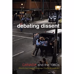 ISBN Debating Dissent: Canada and the 1960s, Anglais, 384 pages