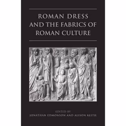 ISBN Roman Dress and theFabrics ofRoman Culture, Anglais, 440 pages
