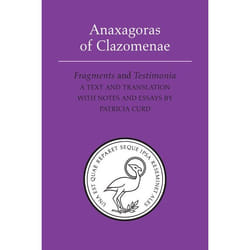 ISBN Anaxagoras of Clazomenae: Fragments and Testomonia
