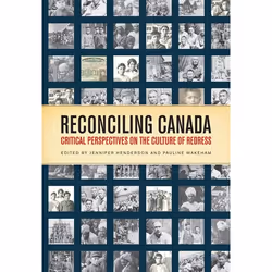 ISBN Reconciling Canada: Critical Perspectives on the Culture of Redress, Anglais, 496 pages