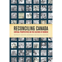 ISBN Reconciling Canada: Critical Perspectives on the Culture of Redress