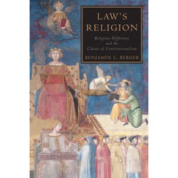 ISBN Law's Religion: Religious Difference and the Claims of Constitutionalism