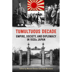 ISBN Tumultuous Decade: Empire, Society, and Diplomacy in 1930s Japan