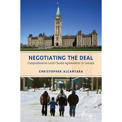 ISBN Negotiating the Deal: Comprehensive Land Claims Agreements in Canada